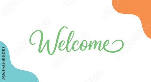 An inviting and modern welcome banner featuring elegant green script lettering with colorful abstract shapes in the corners.