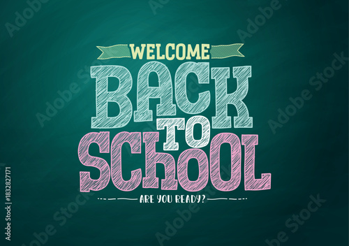 Welcome back to school, chalkboard-style lettering on a green background 