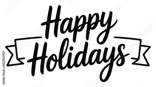 Hand-lettered happy holidays greeting design with modern brush script typography and decorative ribbon elements in a clean festive black and white style