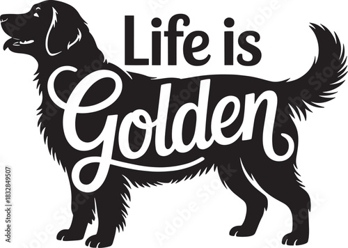 Golden Retriever silhouette with inspirational quote illustration for print design element for pet lovers isolated on whi