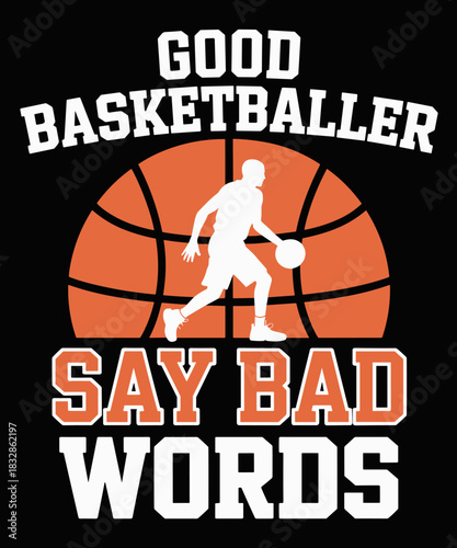 Good Basketballer say bad words funny Basketball