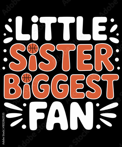 Funny Little Sister Biggest Fan Basketball Lovers