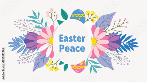 A beautiful and peaceful easter greeting featuring colorful floral elements decorative easter eggs and the words easter peace in the center