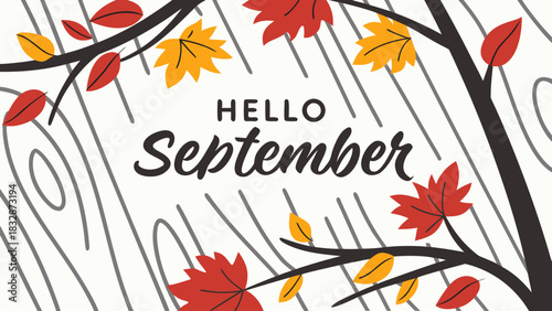 The phrase “HELLO SEPTEMBER” written in bold English style font, with colorful autumn leaves scattered on a rustic wooden background, celebrating cozy fall season 