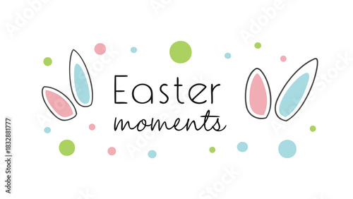 Charming easter moments text with cute bunny ears and colorful polka dots in pastel shades on a white background for festive greetings and celebrations
