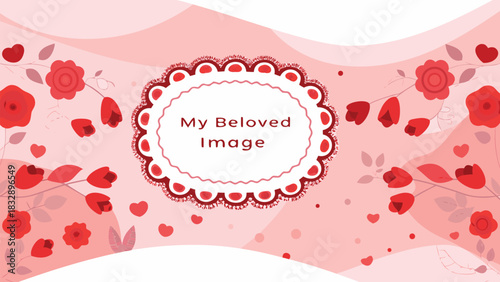 A delicate and romantic illustration featuring a central ornate frame filled with the text my beloved image surrounded by blooming red roses and hearts on a soft pink background