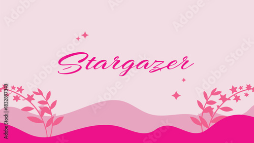 Whimsical stargazer text with pink floral accents and sparkling stars on a soft pink background evoking dreams and wonder