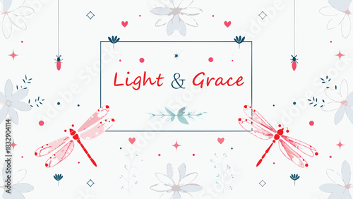 Delicate floral and dragonfly illustration with the words light grace in a central frame perfect for invitations or greeting cards
