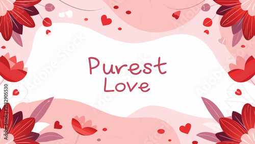 A soft pink and red floral border frames the words purest love in a charming handwritten font perfect for romantic occasions and heartfelt messages