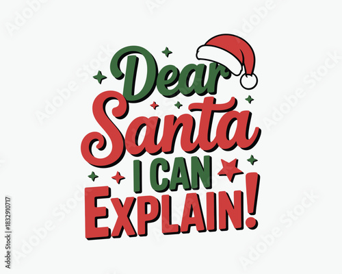 Funny christmas quote dear santa i can explain with santa hat and festive elements