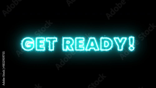 Animated Get Ready Neon Text with Electric Glow Effect, Futuristic Digital Typography on Dark Background, Seamless Motion Graphic Loop for Broadcast and Streaming
