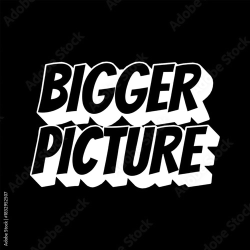 Vector Text Illustration For Bigger Picture.