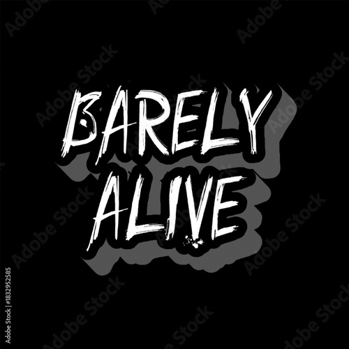 Vector Text Illustration For Barely Alive.
