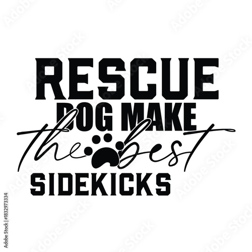 rescue dog make the best sidekicks 