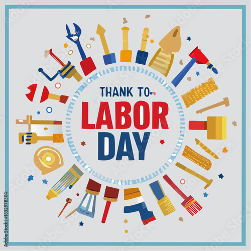 Flat lay of colorful Labor Day graphic with various tools arranged in a circle on a white background with a celebratory mood.