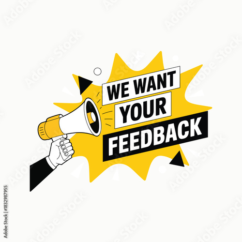 Hand holding yellow megaphone announcing we want your feedback with black and white graphic elements vector illustration.