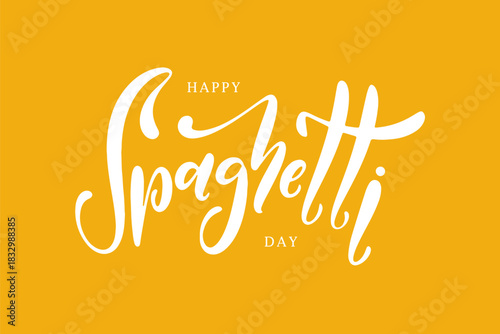 Vector lettering for Happy Spaghetti Day isolated on background. 