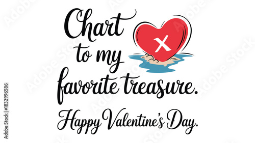 Chart to my favorite treasure happy valentines day romantic love message with a heart shaped treasure island and an x mark symbol