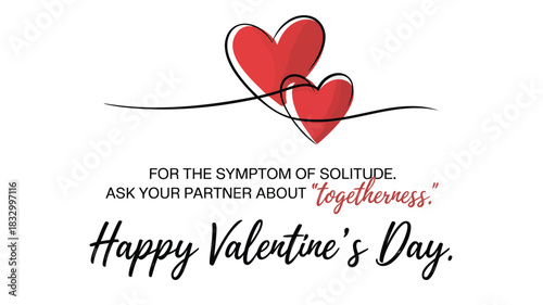 Happy valentine s day message with two intertwined red hearts and text about togetherness as a cure for solitude
