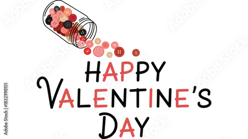 Happy valentines day message with a jar of buttons spilling out in shades of red pink and beige on a white background