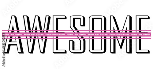 Always stay awesome, inspirational quote for t-shirt design. T-shirt design with slogan