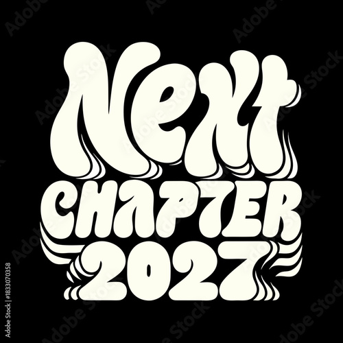 Cream colored wavy text next chapter 2027 on black