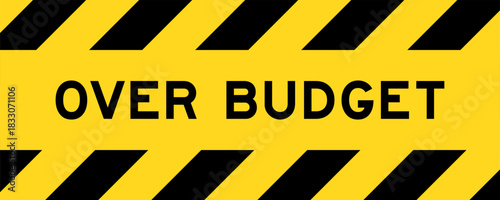 Yellow and black color with line striped label banner with word over budget