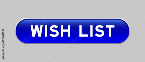 Blue color capsule shape button with word wish list on gray background