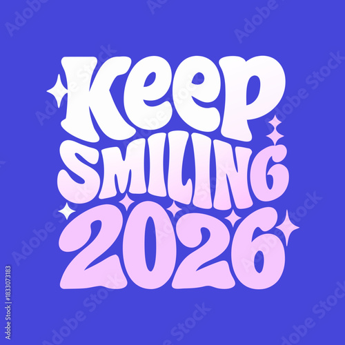 Keep Smiling 2026 text with stars on blue background