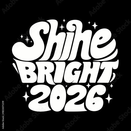 White shine bright 2026 text with sparkles lettering