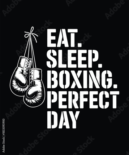 Eat sleep boxing perfect day