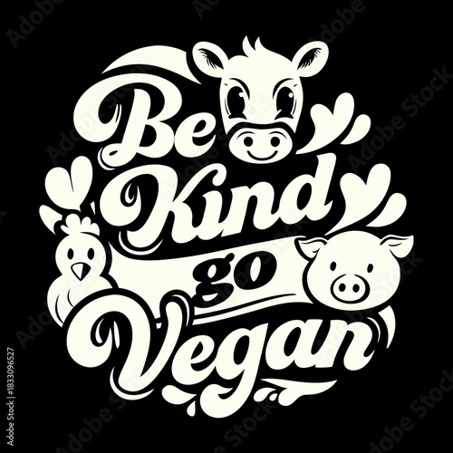 Be Kind Go Vegan text with cow chicken and pig vegetarian
