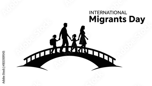 Black silhouette of a family of four holding hands walking across a bridge on International Migrants Day against a white background.