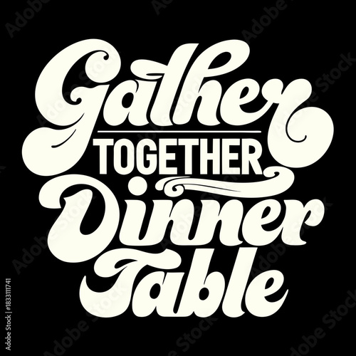 Gather Together Dinner Table retro lettering vintage