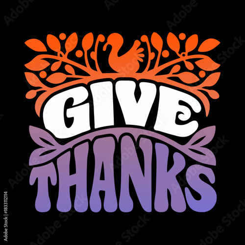 Give Thanks text with turkey and leaves graphic thanksgiving