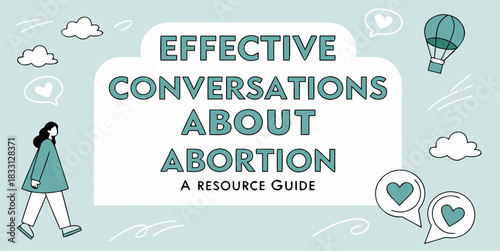 Guide about Effective Conversations Around Abortion with a fresh style for social media, perfect for sharing educational resources and facilitating discussions.