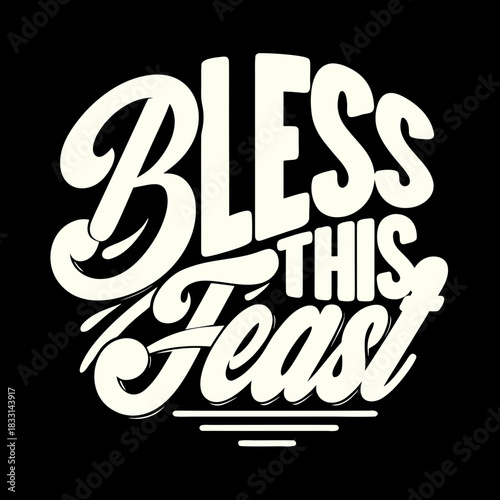 White calligraphy text bless this feast on black lettering 3