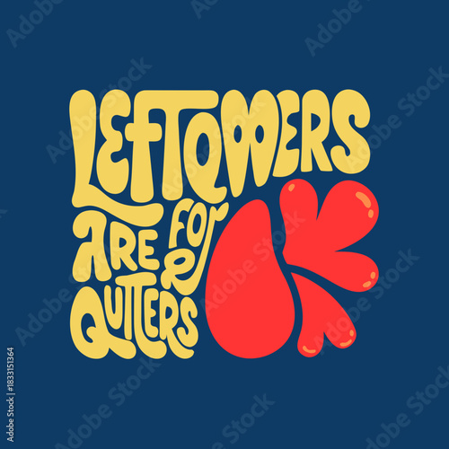 Yellow text leftovers are for quitters with red shape