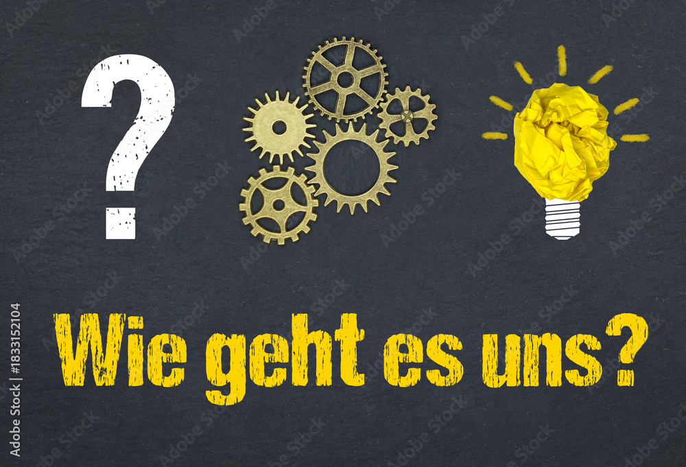 Obraz premium Wie geht es uns? 