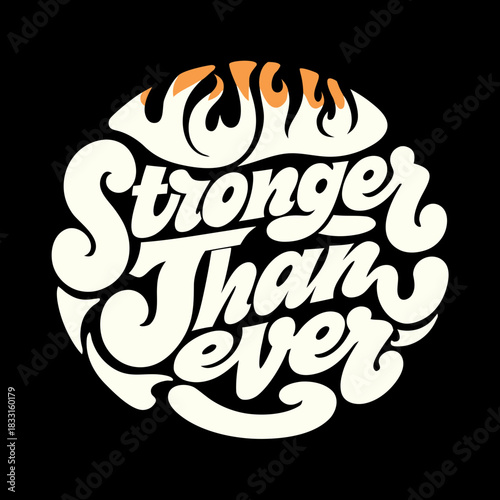 Cream colored text stronger than ever with orange flames