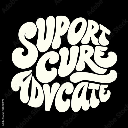 Cream colored text support cure advocate on black typography