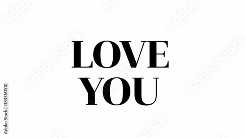 A simple black text graphic displaying the words "LOVE YOU" on a clean white background, expressing affection and emotion.