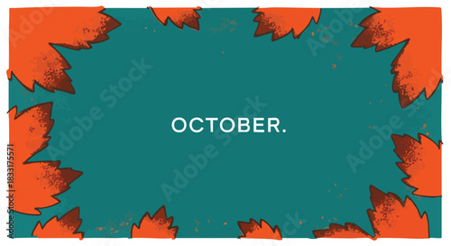 October month text with autumn foliage border on a teal backdrop for seasonal design and creative projects
