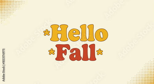 Hello Fall retro groovy seasonal greeting on a minimalist cream background with vintage halftone design for an autumnal welcoming message