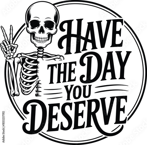 Have the day you deserve inspirational typography design