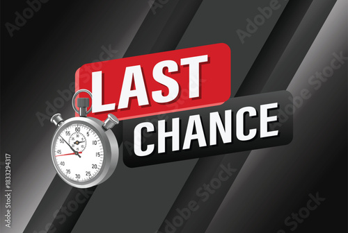 Last chance words Banner design template for marketing. Last chance promotion or retail. Stop watch timer banner modern graphic design for store shop, online store, website, landing page


