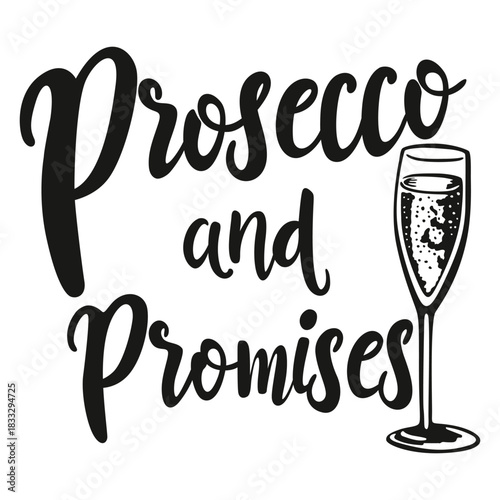 phrase Prosecco and Promises, lettering