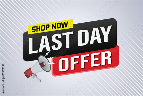 last day offer sale word mega phone concept vector illustration and 3d style, landing page, template, ui, web, mobile app, poster, banner, flyer, background, gift card, coupon, label, wallpaper

