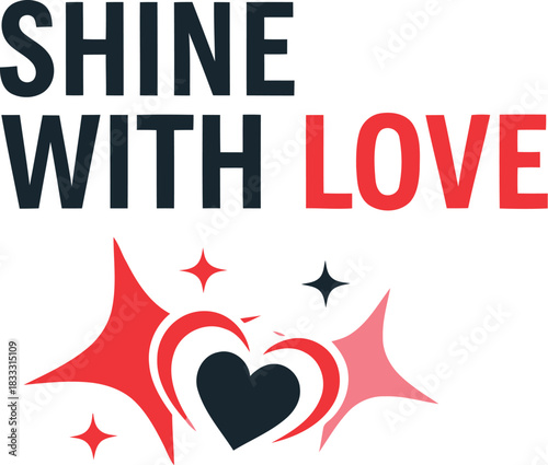 Shine with love inspirational quote with heart and star design logo
