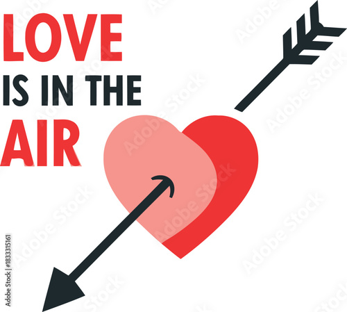 Love is in the air message with cupid's arrow and heart graphic